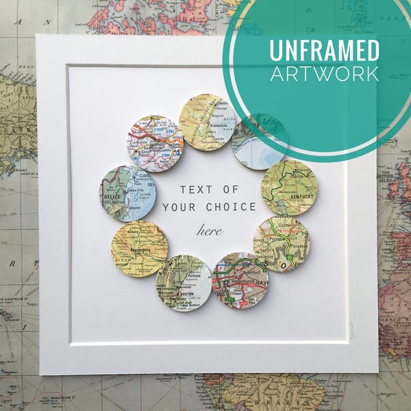 Personalised travel map art with 9 paper map circles and custom text. Unframed 