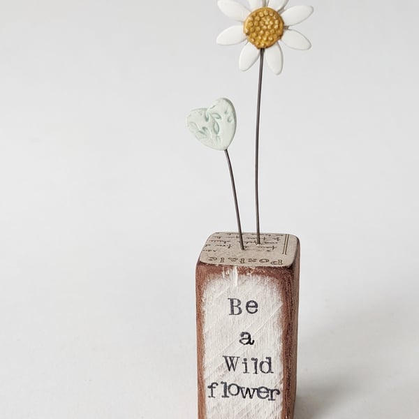Clay Daisy Flower in a Printed Wood Block 'Be a Wild flower'