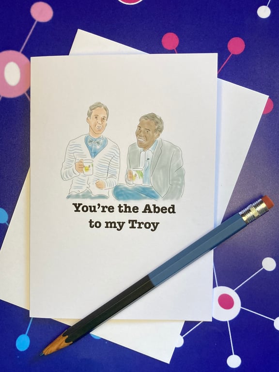 Community TV Show Bromance Greeting Card: You're the Abed to my Troy 