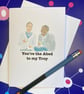Community TV Show Bromance Greeting Card: You're the Abed to my Troy 