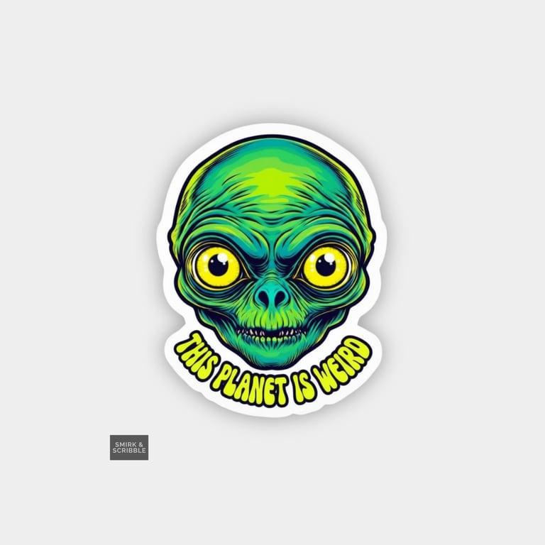 Funny Cheeky Novelty Sticker For Adults - Weird Planet Alien