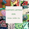 Custom listing for Wishwithus