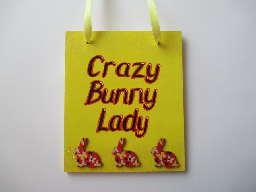 Crazy Bunny Lady hand Painted Wooden Sign Rabbit Picture Wall Art