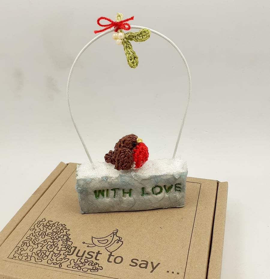 Crochet and Clay Tiny Robin Under the Ornament.  Alternative to a Birthday Card 