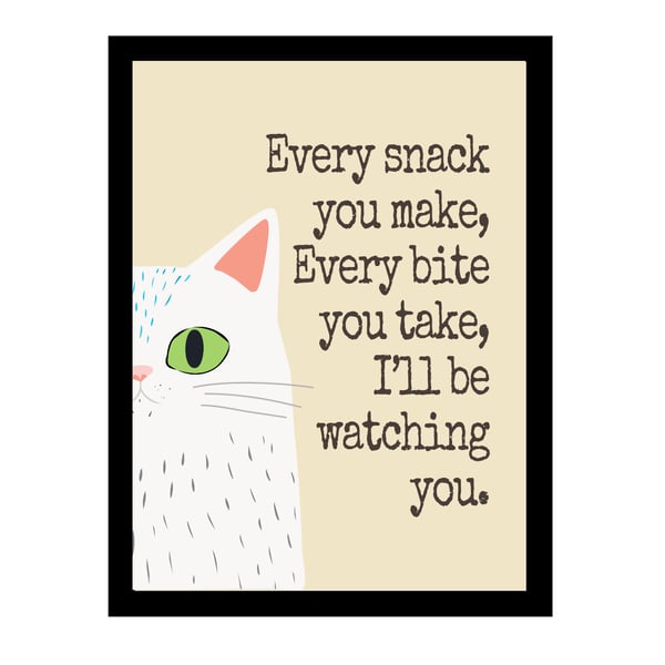 Funny White Cat Print - Every snack you make ... - Cream Wall Art