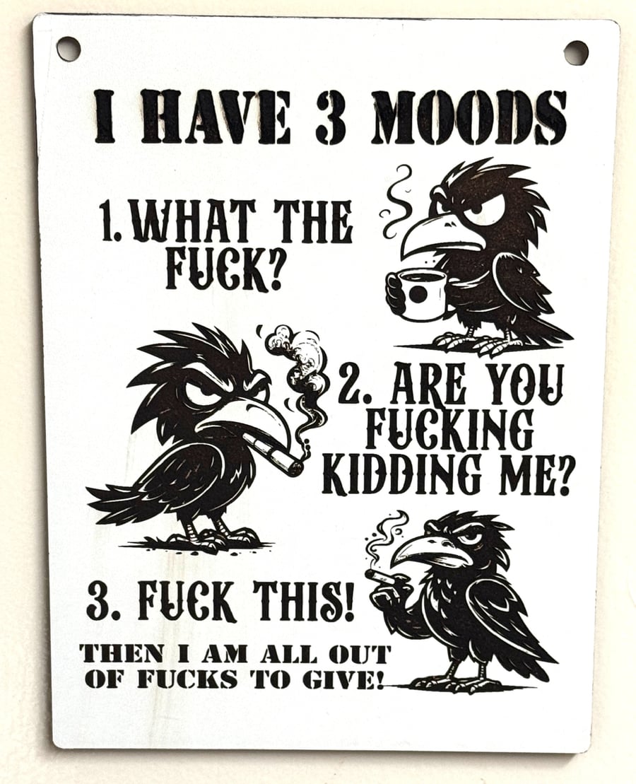 I Have Three Moods Wall Sign