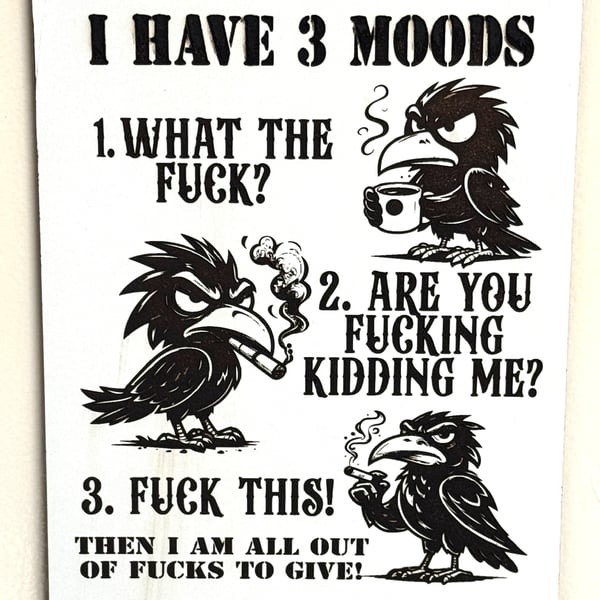 I Have Three Moods Wall Sign