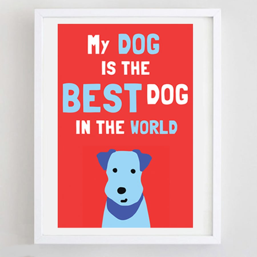 Best Dog in the World Print Folksy