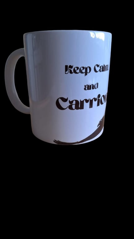 Keep Calm and Carrion Mug for Birders Wildlife enthusiasts Gift 11oz Mug