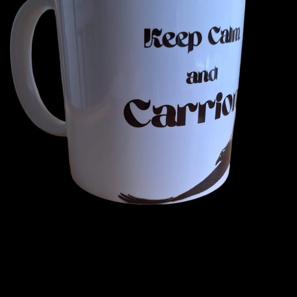 Keep Calm and Carrion Mug for Birders Wildlife enthusiasts Gift 11oz Mug