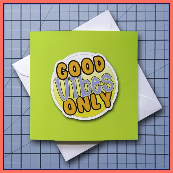 Good Vibes Only - blank Greeting Card, note card Light Green