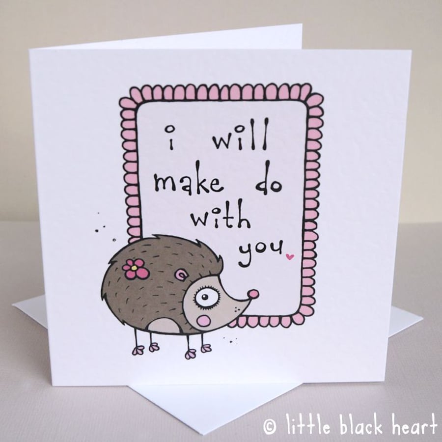 make do hedgehog - greetings card