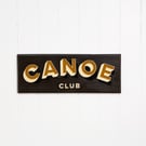 WOODEN TYPOGRAPHIC SIGN: CANOE CLUB
