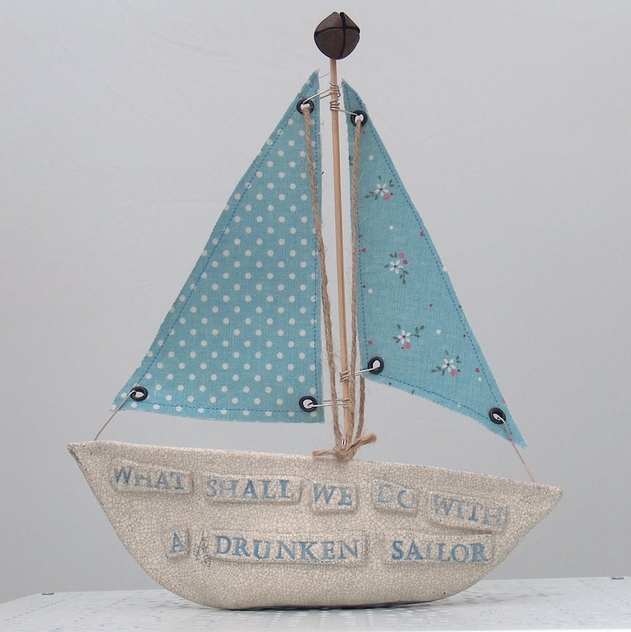 Ceramic Boat  'What Shall We Do With a Drunken Sailor'