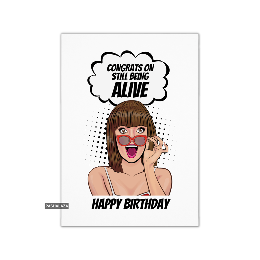 Funny Birthday Card - Novelty Banter Greeting Card - Alive