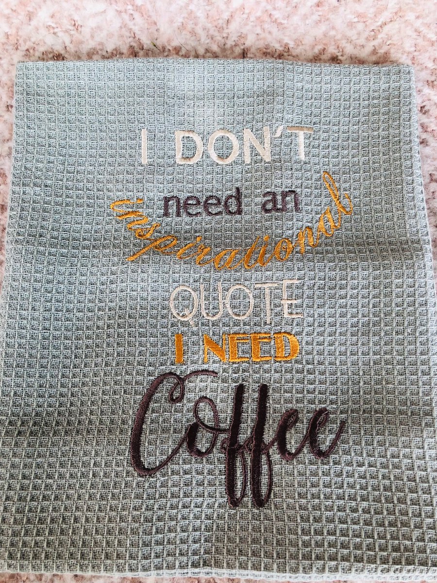Embroidered tea towel - I need coffee