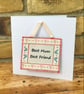 Mum Birthday handmade card & gift, Best Mum & Best Friend, Mothers Day card - Image 1