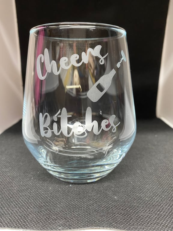 Hand Etched Glass, Cheers Bitches
