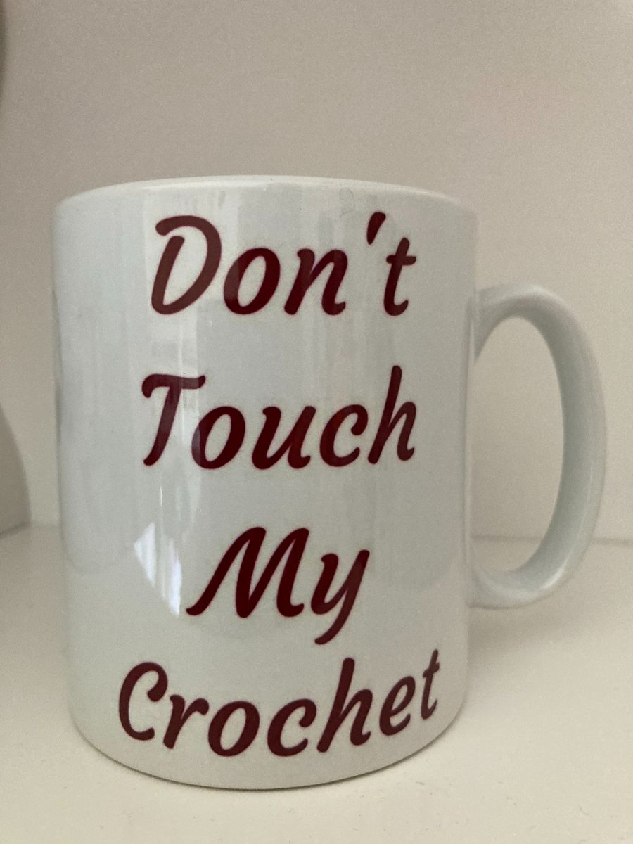 Don't Touch my Crochet , Ceramic mug, Free P&P