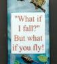 Handmade Fused Glass What If I Fall What If You Fly Hanging Picture Suncatcher  - Image 4