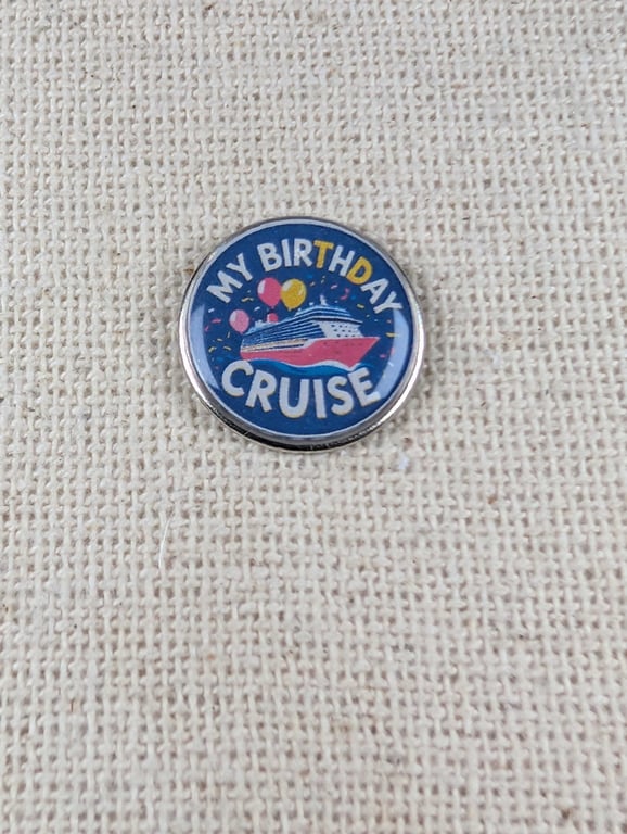 My Birthday Cruise Pin - Cruise Themed Badge - Large Resin Topped Pin Badge