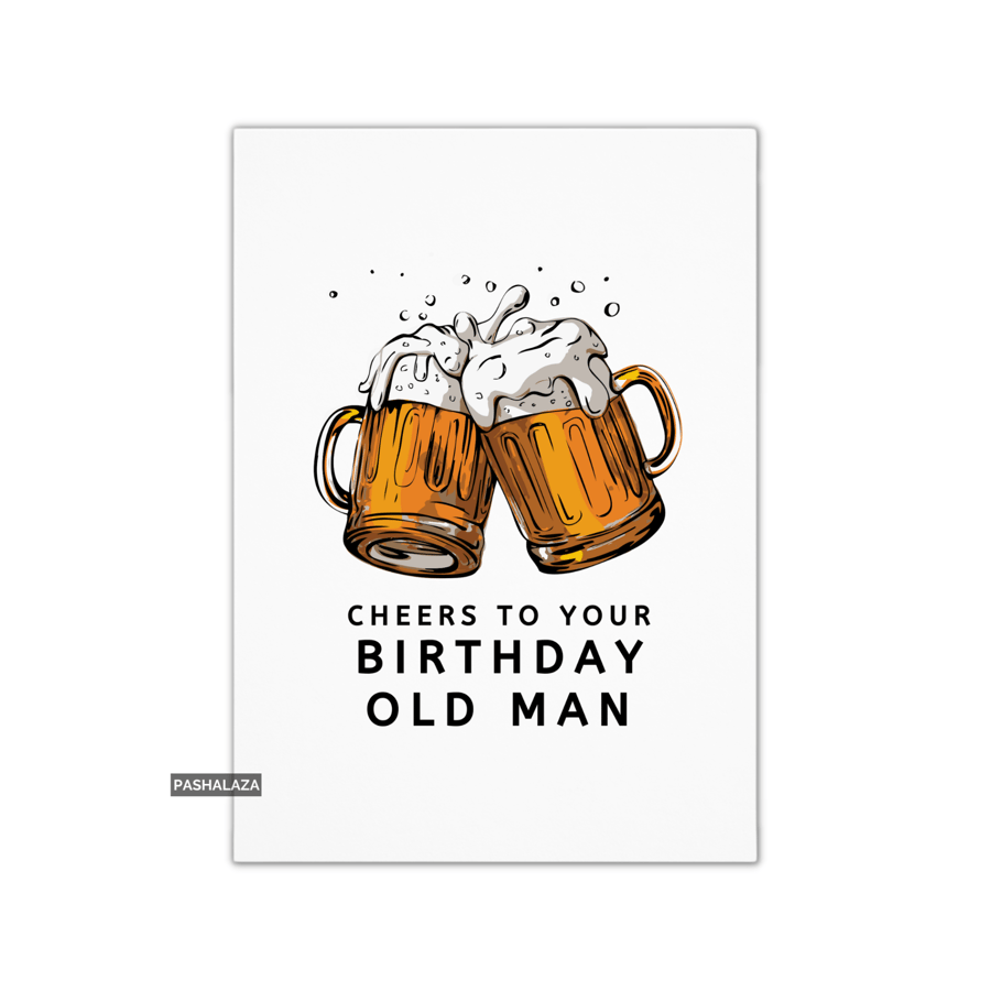 Funny Birthday Card - Novelty Banter Greeting Card - Old Man
