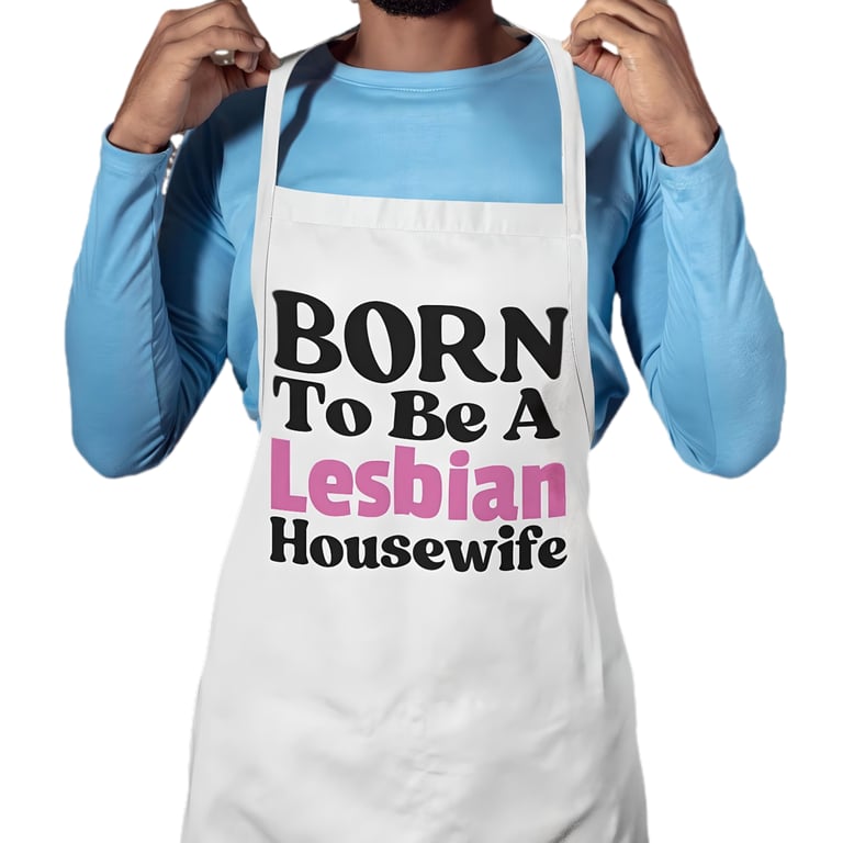 Funny Lesbian LGBTQ Apron Born To Be A Lesbian HOUSEWIFE