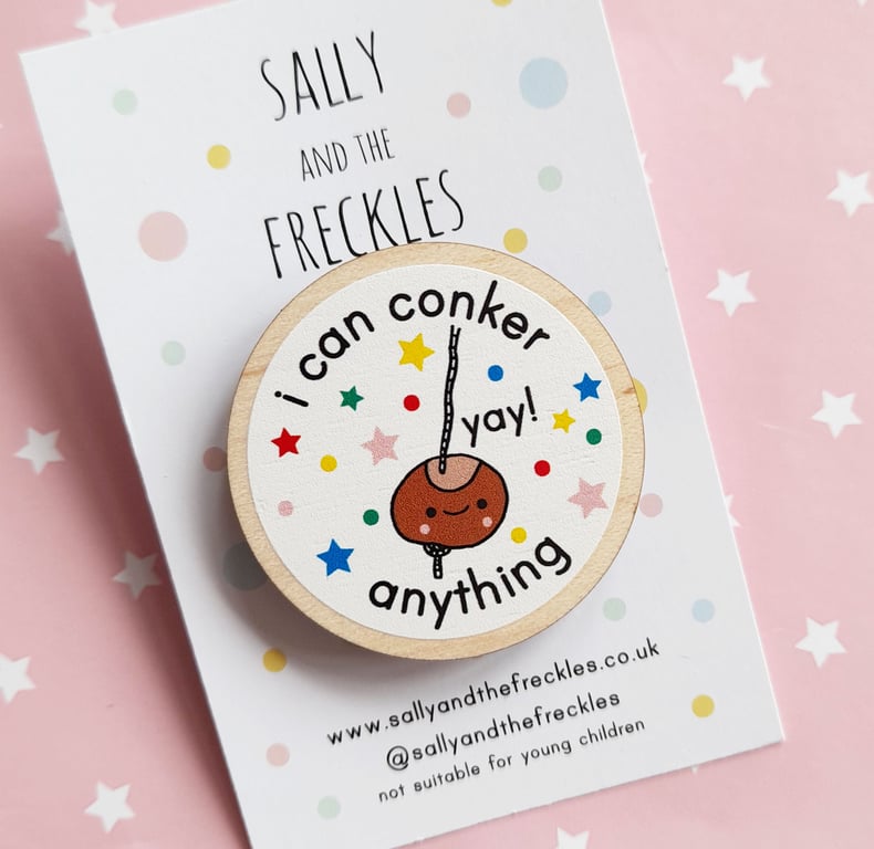 conker anything 40mm motivational wooden pin badge -  motivational gift 