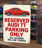 Audi TT Mk1 Reserved Parking Metal Sign Plaque Garage Gift Wall Decor 