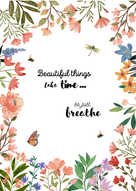 Beautiful Things Take Time Quote with a Wildflower Border Print