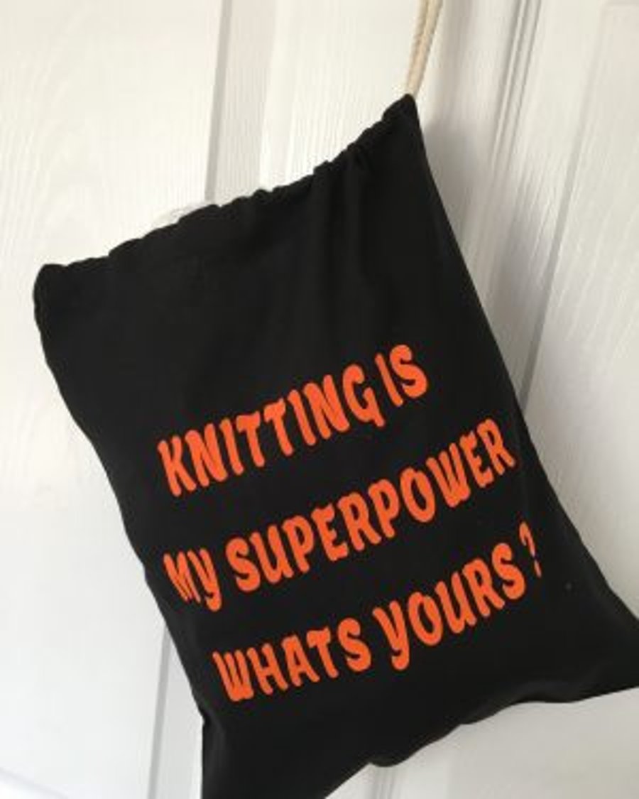 Knitting is my superpower, 100% cotton knitting Sack with drawstring.project bag