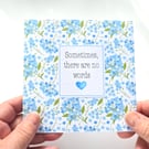 Handmade Forget Me Not Sympathy Card, "Sometimes There Are No Words"