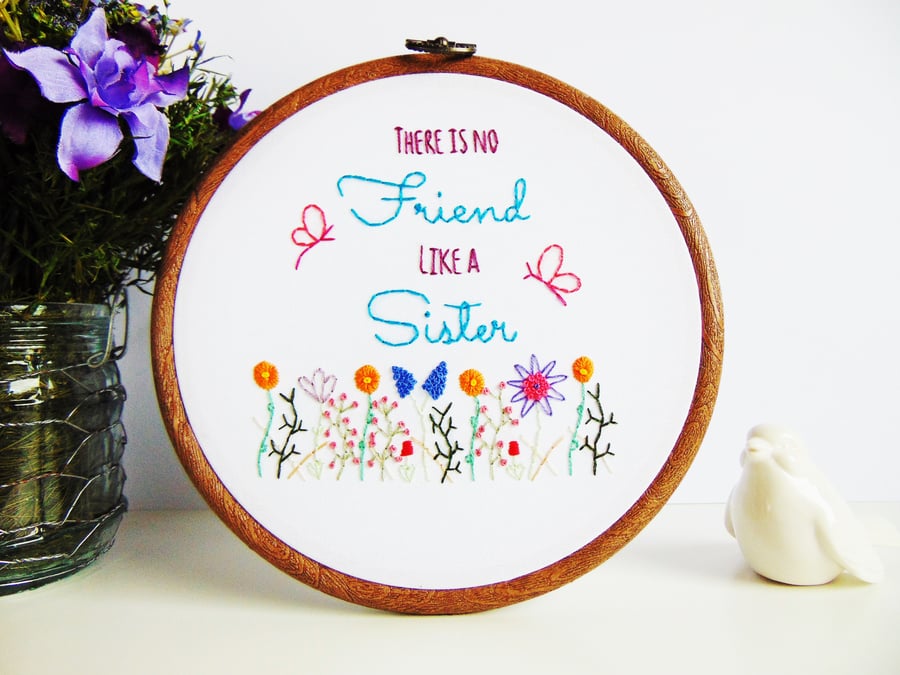 No Friend Like A Sister Hand Embroidered Hoop, Gift For Sister, Sister Gifts 