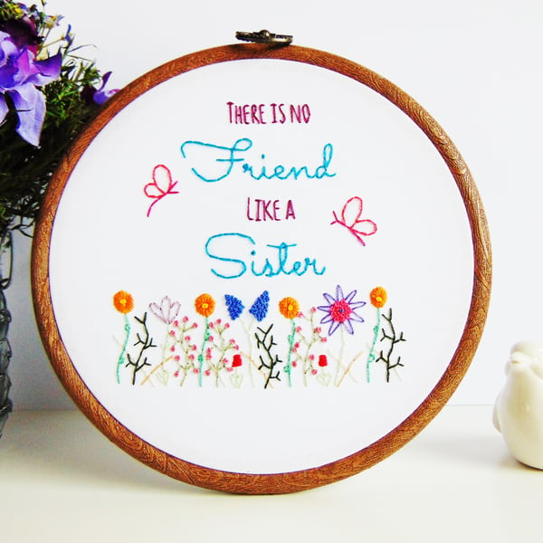 No Friend Like A Sister Hand Embroidered Hoop, Gift For Sister, Sister Gifts 