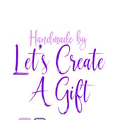 Lets Create a Gift 
