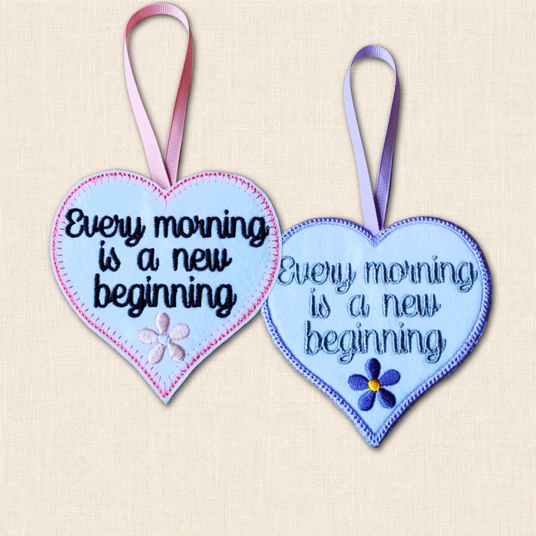 Every Morning Is a New Beginning Heart Hanger - Embroidered Decoration