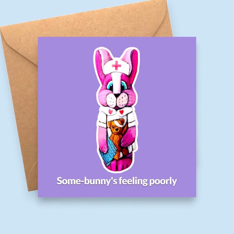 Nurse Bunny Get Well Card - Some-Bunny's Feeling Poorly - Rabbit Recovery Card