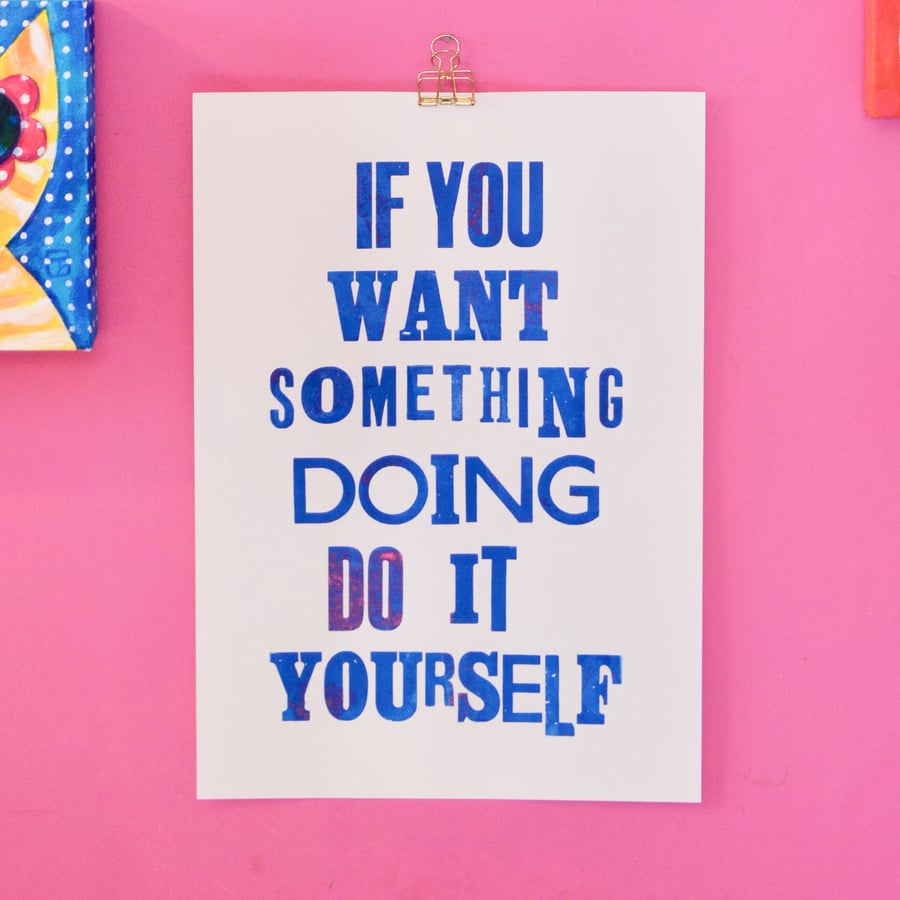 If You Want Something Doing... Blue on White Letterpress print by Jo Brown