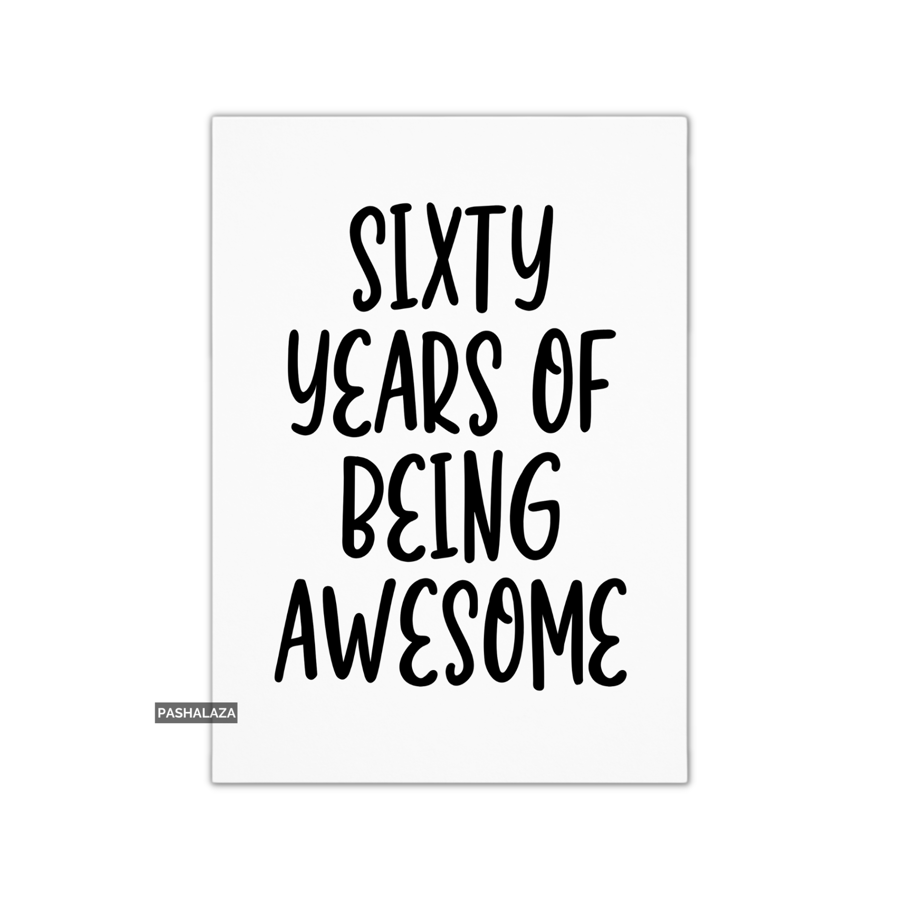 Funny 60th Birthday Card - Novelty Age Card - Sixty Awesome