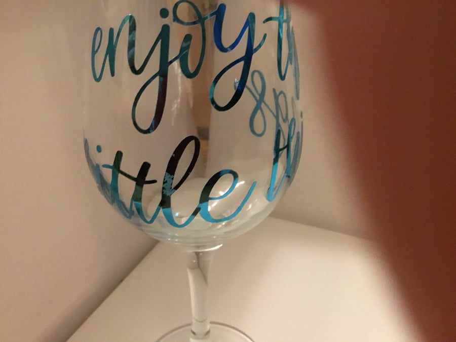 wine glass. Slogan wine glass. Enjoy the little things