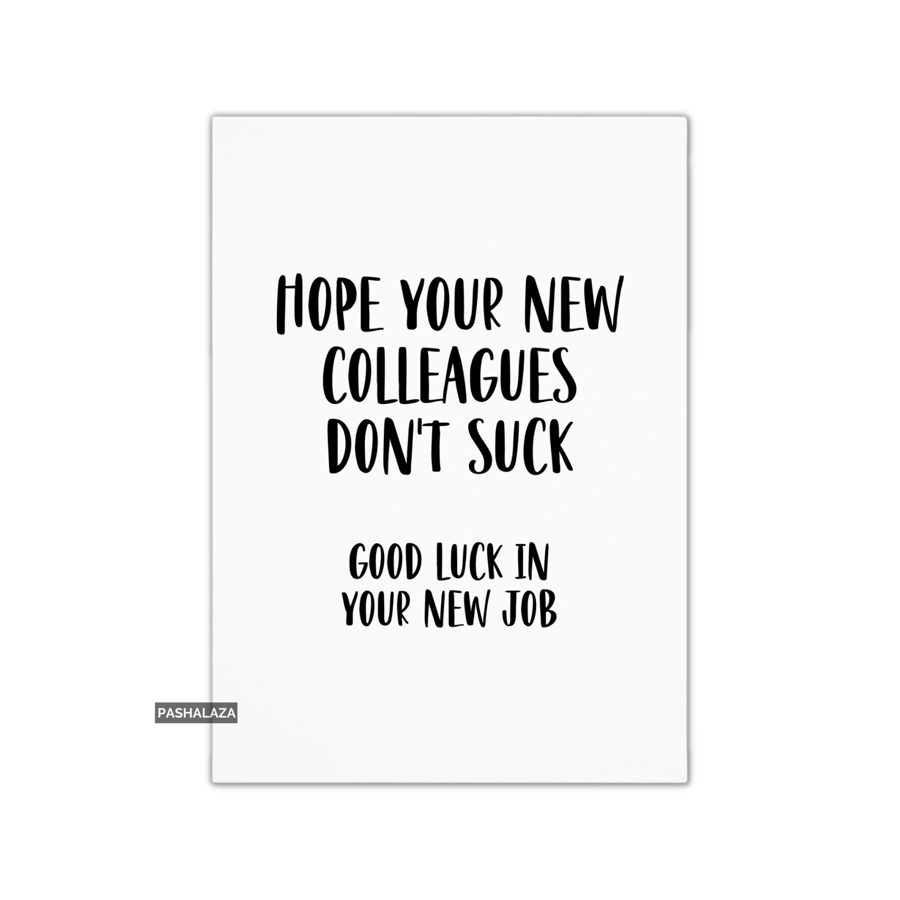 Funny Leaving Card - Novelty Banter Greeting Card - New Colleagues