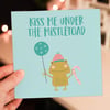 Christmas card: Kiss me under the mistletoad