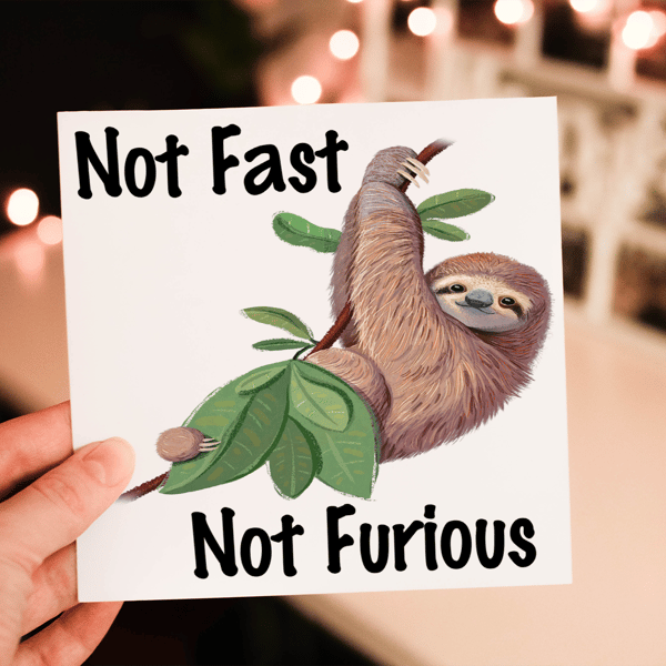 Not Fast Not Furious Sloth Birthday Card, Card for Birthday, Funny Sloth Card