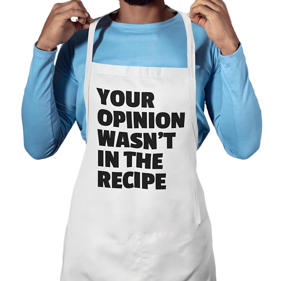 Funny Novelty Apron- Your Opinion Wasnt In the recipe Apron Gift