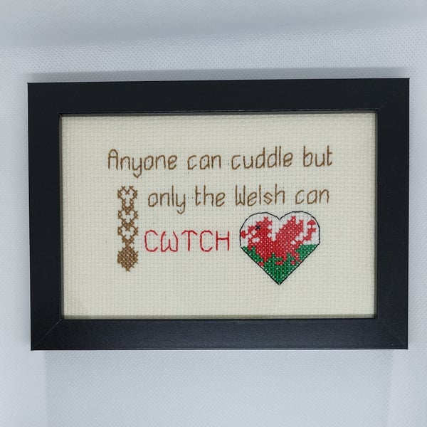 Anyone Can Cuddle But Only the Welsh Can Cwtch – Handmade Framed Cross Stitch 