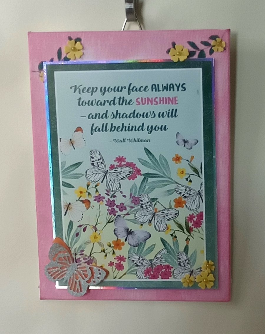 Mixed media Hanging Canvas, Keep Your Face Toward The Sunshine 