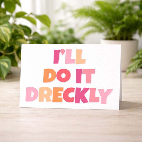 I ll Do It Dreckly Greeting Card, Cornwall Greeting Card