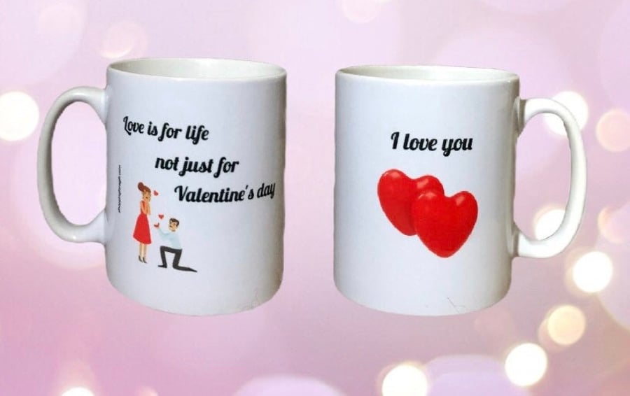 "Love is for Life Not just Valentine's Day". Mugs for valentines day