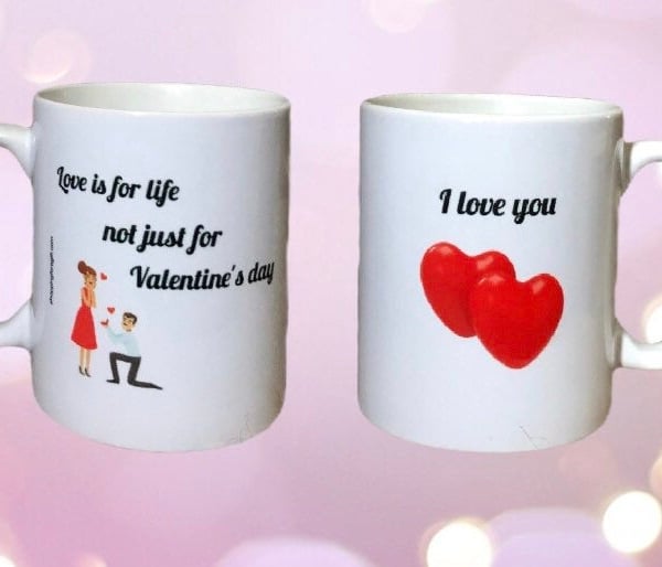 "Love is for Life Not just Valentine's Day". Mugs for valentines day