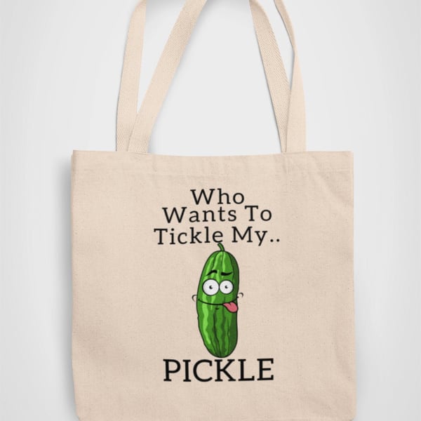 Who wants to Tickle my Pickle Tote Bag Reusable Cotton bag - funny adult 